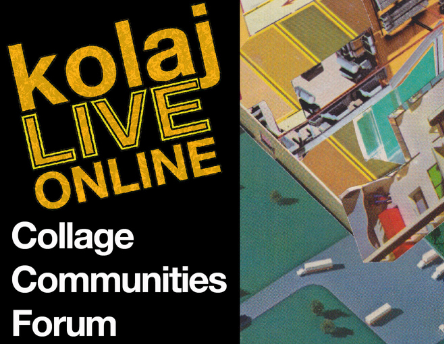 Kolaj Live Online: Collage Communities Forum