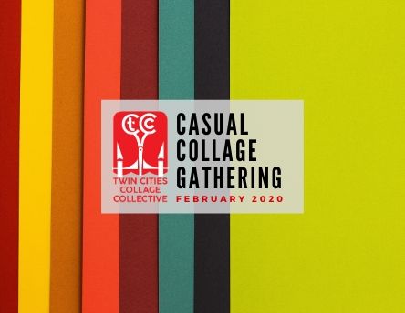 Casual Collage Gathering: February 2020